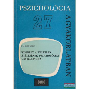   Dr. Rupp Mária - Kísérlet a véletlen átélésének pszichológiai vizsgálatára