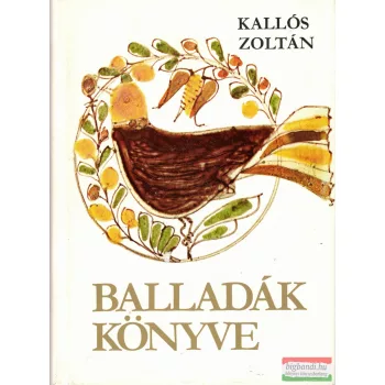   Kallós Zoltán - Balladák könyve - élő erdélyi és moldvai magyar népballadák