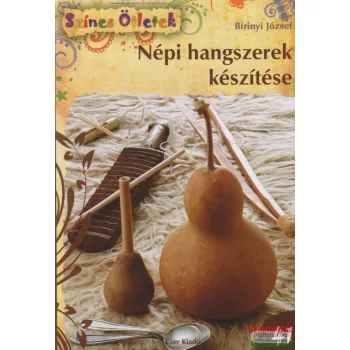 Birinyi József - Népi hangszerek készítése