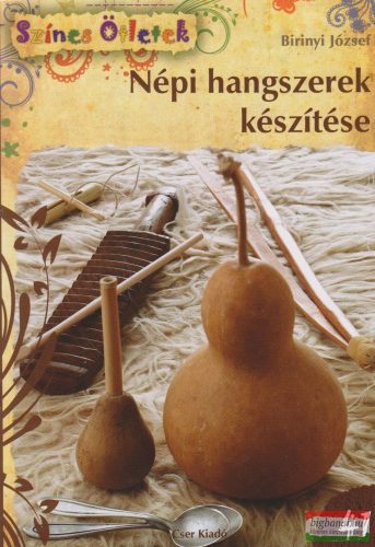 Birinyi József - Népi hangszerek készítése