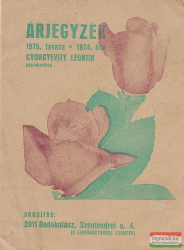 Árjegyzék - Gyorgyevity Leontin rózsakertész 1975. tavasz, 1974. ősz