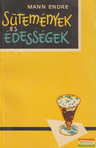 Mann Endre - Sütemények és édességek