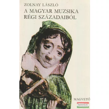 A magyar muzsika régi századaiból