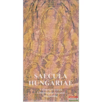   Saecula Hungariae I-XII. - Válogatott írások a honfoglalás korától napjainkig