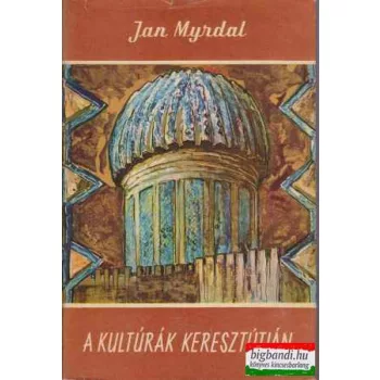   Jan Myrdal - A kultúrák keresztútján (Afganisztáni útirajz)