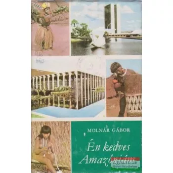 Molnár Gábor - Én kedves Amazóniám