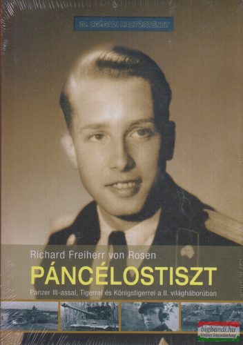 Richard Freiherr von Rosen - Páncélostiszt - Panzer III-assal, Tigerrel és Königstigerrel a II. világháborúban