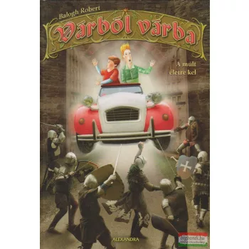 Balogh Róbert - Várból várba