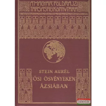 Stein Aurél - Ősi ösvényeken Ázsiában II. (töredék)