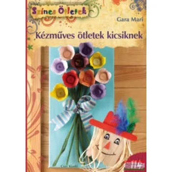 Gara Mari - Kézműves ötletek kicsiknek 