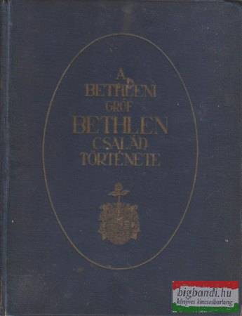 A bethleni gróf Bethlen-család története
