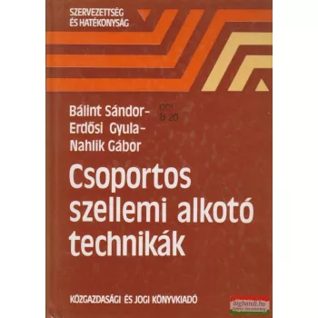   Bálint Sándor, Erdősi Gyula, Nahlik Gábor - Csoportos szellemi alkotó technikák