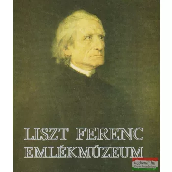   Eckhardt Mári szerk. - Liszt Ferenc Emlékmúzeum - Katalógus