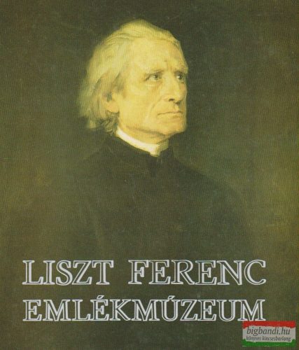 Eckhardt Mári szerk. - Liszt Ferenc Emlékmúzeum - Katalógus