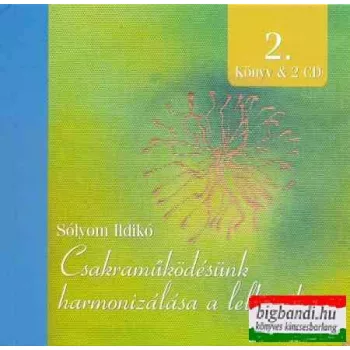   Sólyom Ildikó - Csakraműködésünk harmonizálása a lelki síkon (könyv + 2 CD)