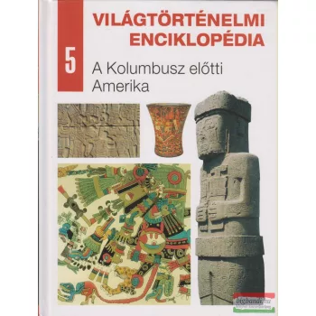   Nagy Mézes Rita szerk. - Világtörténelmi enciklopédia 5.