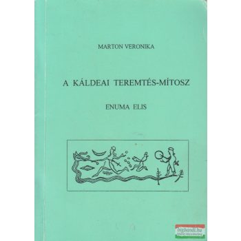   Marton Veronika - A káldeai teremtés-mítosz (dedikált példány)