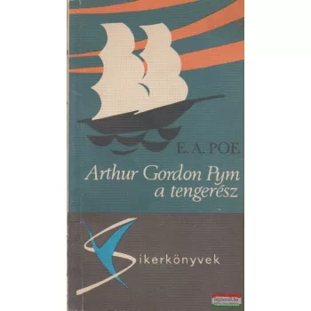 Edgar Allan Poe - Arthur Gordon Pym, a tengerész