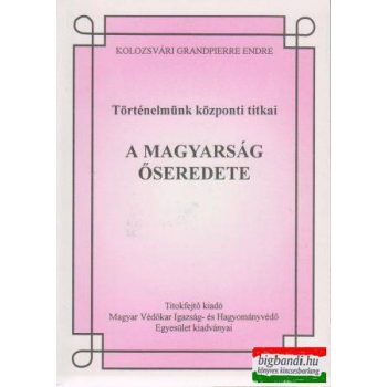   A magyarság őseredete - Történelmünk központi titkai 8.