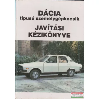 Dácia típusú személygépkocsik javítási kézikönyve