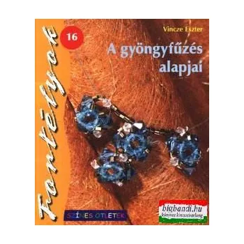 A gyöngyfűzés alapjai (színes ötletek) Fortélyok 16