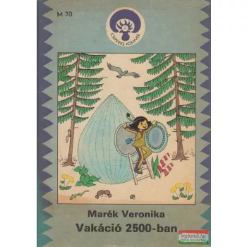 Marék Veronika - Vakáció 2500-ban