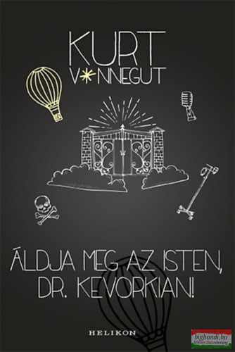 Kurt Vonnegut - Áldja meg az Isten, Dr. Kevorkian!