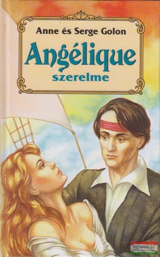 Anne és Serge Golon - Angélique szerelme