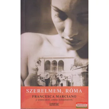 Francesca Marciano - Szerelmem, Róma