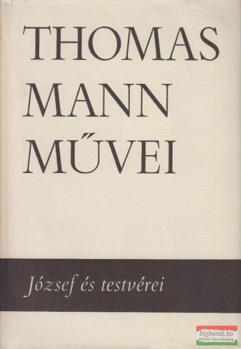 Thomas Mann - József és testvérei I-II.
