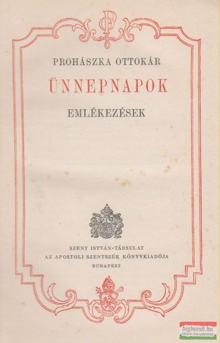 Prohászka Ottokár - Ünnepnapok - Emlékezések