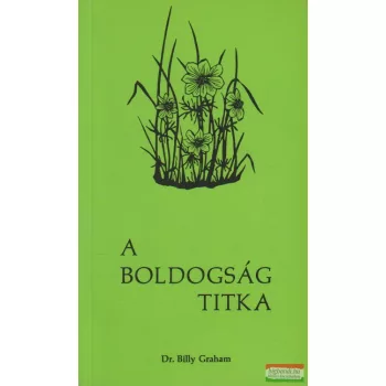 Dr. Billy Graham - A boldogság titka