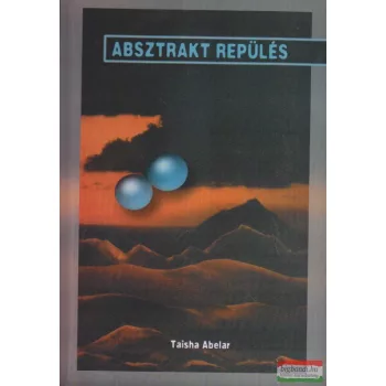 Taisha Abelar - Absztrakt repülés