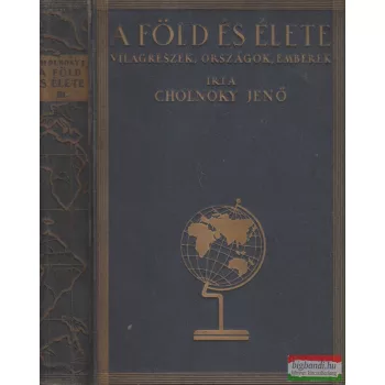 Cholnoky Jenő - A Föld és élete III.