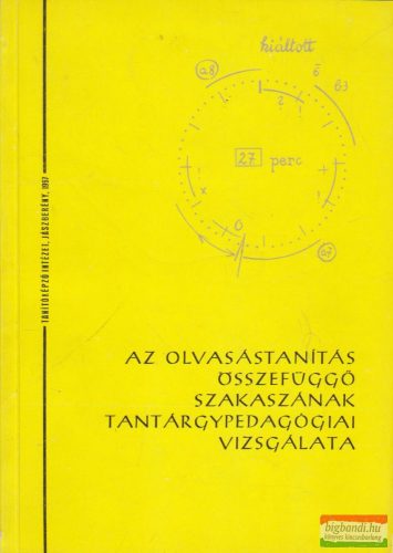 Fábián Zoltán, Nagy József szerk. - Az olvasástanítás összefüggő szakaszának tantárgypedagógiai vizsgálata