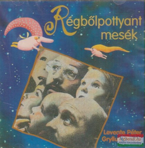 Gryllus Vilmos - Levente Péter - Régbőlpottyant mesék CD