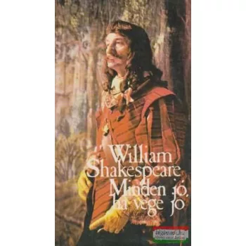 William Shakespeare - Minden jó, ha vége jó