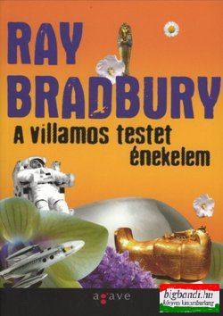 Ray Bradbury - A villamos testet énekelem