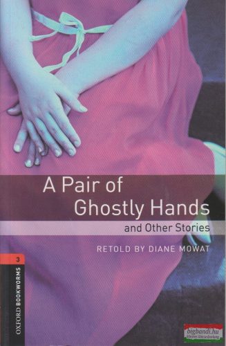 Diane Mowat - A Pair of Ghostly Hands and Other Stories