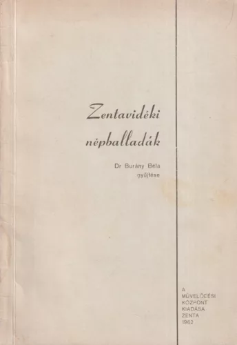 Dr. Burány Béla - Zentavidéki népballadák (dedikált példány)