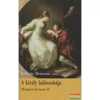 Juliette Benzoni - A király hálószobája