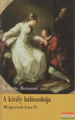 Juliette Benzoni - A király hálószobája