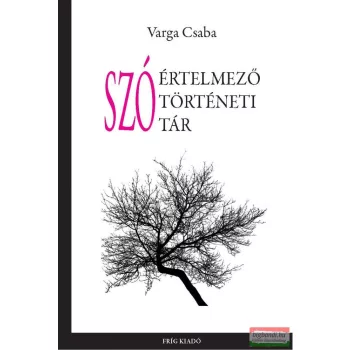 Varga Csaba - Szóértelmező, szótörténeti, szótár