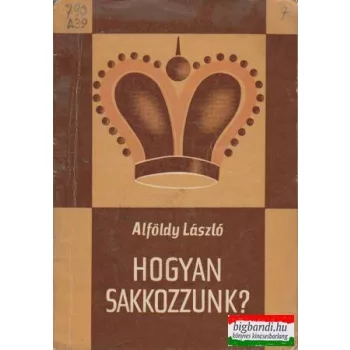 Hogyan sakkozzunk?
