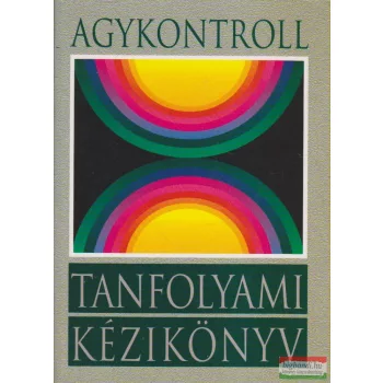   Dr. Domján László, Domján Gábor szerk. - Agykontroll - Tanfolyami kézikönyv