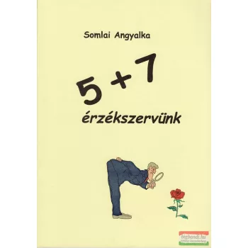 Somlai Angyalka - 5+7 érzékszervünk