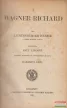 Lichtenberger Henrik - Wagner Richard / Wagner Richard és Magyarország