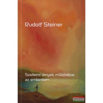 Rudolf Steiner - Szellemi lények működése az emberben