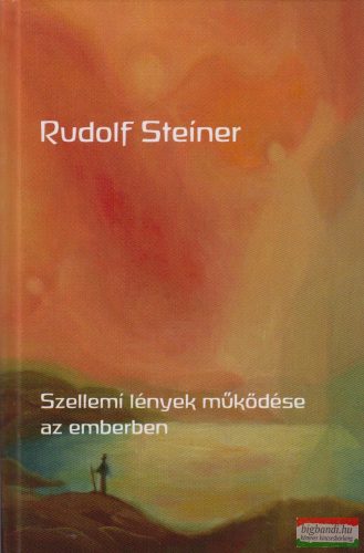 Rudolf Steiner - Szellemi lények működése az emberben