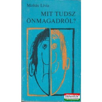 Mohás Lívia - Mit tudsz önmagadról?